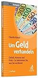 Um Geld verhandeln: Gehalt, Honorar und Preis - So bekommen Sie, was Sie verdienen (Beck kompakt)