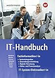 IT-Handbuch: Technik Schülerband: Fachinformatiker/-in IT-Systemelektroniker/-in (IT-Handbuch...