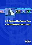 IT-System-Kaufmann/-frau. Informatikkaufmann/-frau: Prüfungsvorbereitung. Mit Lösungs-CD-ROM