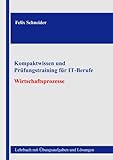 Kompaktwissen und Prüfungstraining für IT-Berufe - Wirtschaftsprozesse: Lehrbuch mit...